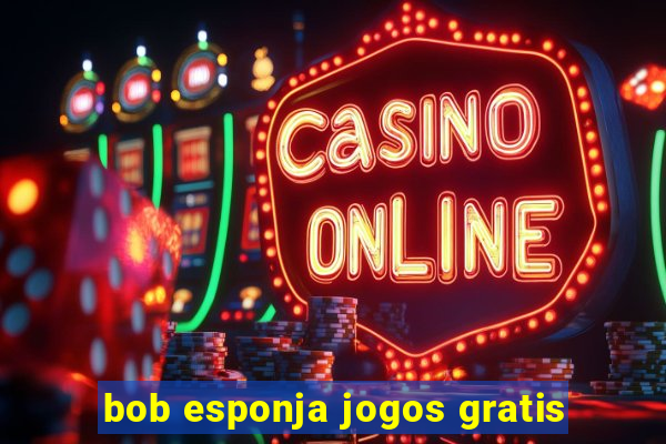 bob esponja jogos gratis